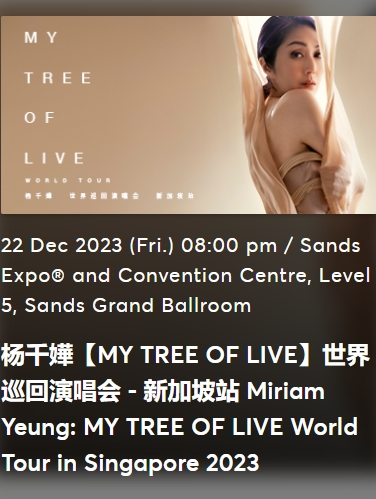 [新加坡]杨千嬅【MY TREE OF LIVE】世界巡回演唱会 - 新加坡站2023